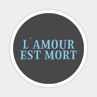 L´Amour Est Mort, blue Magnet